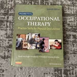 Pedretti's Occupational Therapy : Practice Skills for Physical Dysfunction by...